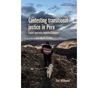 Contesting transitional justice in Peru: Open secrets, hidden heroes (New Approaches to Conflict Analysis)