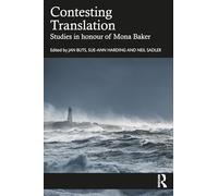 Contesting Translation: Studies in Honour of Mona Baker