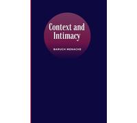 Context and Intimacy: Psychological Frameworks that Govern Human Connection