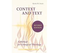 Context and Text: A Method for Liturgical Theology
