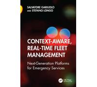 Context-Aware, Real-Time Fleet Management : Next-Generation Platforms for Emergency Services