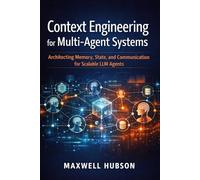 Context Engineering for Multi-Agent Systems: Architecting Memory, State, and Communication for Scalable LLM Agents