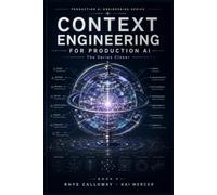 Context Engineering for Production AI: The Series Closer (Production AI Engineering Series)