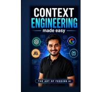 Context Engineering Made Easy: The Art of Feeding AI (AI, Prompt Engineering & Side Hustles)