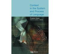Context in the System and Process of Language: The Collected Works of Ruqaiya Hasan Volume 4 by Sonia S. Hasan (2016-02-01)