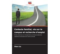 Contexte familial, vie sur le campus et recherche d'emploi: Étude empirique sur les aspirations professionnelles des diplômés universitaires en Chine centrale