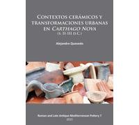 Contextos ceramicos y transformaciones urbanas en Carthago Nova (s. II-III d.C.)