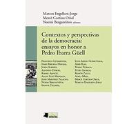 Contextos y perspectivas de la democracia: ensayos en honor a Pedro Ibarra Güell (Universitas)