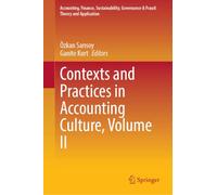 Contexts and Practices in Accounting Culture, Volume II (Accounting, Finance, Sustainability, Governance & Fraud: Theory and Application)