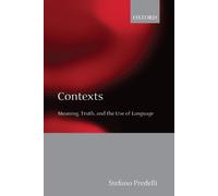 Contexts: Meaning, Truth, and the Use of Language