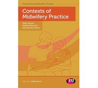 Contexts of Midwifery Practice (Transforming Midwifery Practice Series)
