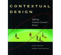 Contextual Design: Defining Customer-Centered Systems (Interactive Technologies)