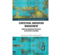 Contextual Innovation Management: Adapting Innovation Processes to Different Situations (Routledge Studies in Innovation, Organizations and Technology)