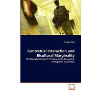 Contextual Interaction and Bicultural Marginality: the Identity Career of 1.5-Generation Taiwanese Immigrants in America