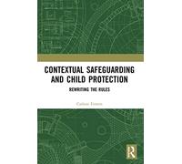 Contextual Safeguarding and Child Protection