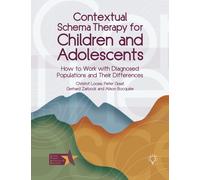 Contextual Schema Therapy for Children and Adolescents : How to Work with Diagnosed Populations and their Differences