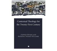 Contextual Theology for the Twenty-First Century