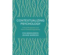 Contextualizing Psychology : Critical Perspectives and Person-Oriented Approaches