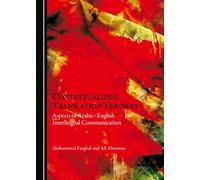 Contextualizing Translation Theories: Aspects of Arabic-English Interlingual Communication