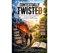 Contextually Twisted: Our journey from the Frozen Chose through the Strange Fire to the Spirit Led Biblical middle.