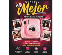 Contigo es Mejor: 60 Retos para Parejas: Libro de Retos para Parejas con Juegos, Citas y Desafíos Divertidos para Fortalecer la Relación, Mejorar la Comunicación y Crear Momentos Inolvidables