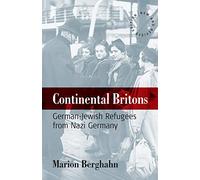 Continental Britons: German-Jewish Refugees from Nazi Germany