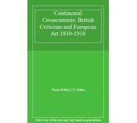 Continental Crosscurrents: British Criticism an. Bullen, Bullen<|