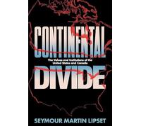 Continental Divide: The Values and Institutions of the United States and Canada