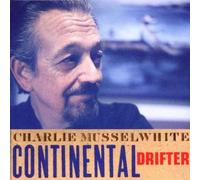 Continental Drifter by Musselwhite, Charlie (1999) Audio CD
