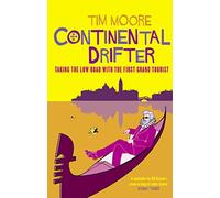 Continental Drifter : Taking the Low Road with the First Grand Tourist