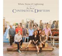 Continental Drifters - White Noise & Lightning: The Best Of Continental Drifters