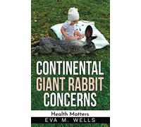 Continental Giant Rabbit Concerns: Health Matters (Continental Giant Rabbits)