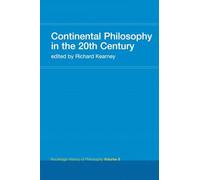 Continental Philosophy in the 20th Century: Routledge History of Philosophy Volume 8