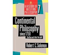 Continental Philosophy Since 1750: The Rise and Fall of the Self (History of Western Philosophy) (A History of Western Philosophy)