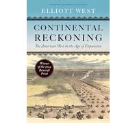 Continental Reckoning : The American West in the Age of Expansion
