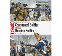 Continental Soldier vs Hessian Soldier : American Revolution 1775-83