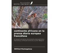 continente africano en la prensa diaria europea francófona: Un estudio de análisis de contenido de dos periódicos francófonos: Le Parisien (Francia) y Le Soir (Bélgica)