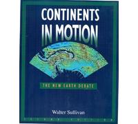 Continents in Motion: The New Earth Debate