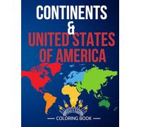 CONTINENTS & UNITED STATES OF AMERICA: A Global Coloring Book