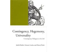 Contingency, Hegemony, Universality: Contemporary Dialogues on the Left (Phronesis)