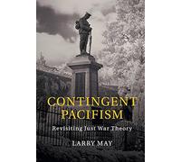 Contingent Pacifism – Revisiting Just War Theory – Cambridge University Press