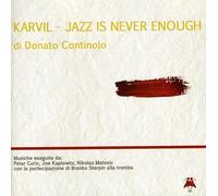 CONTINOLO DONATO - KARVIL - JAZZ IS NEVER ENOUGH