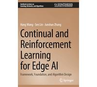 Continual and Reinforcement Learning for Edge AI: Framework, Foundation, and Algorithm Design (Synthesis Lectures on Learning, Networks, and Algorithms)