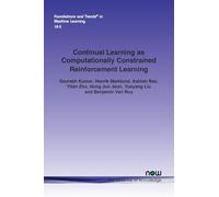 Continual Learning as Computationally Constrained Reinforcement Learning (Foundations and Trends® in Artificial Intelligence)