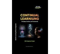 Continual Learning: Principles, Practice, and Frameworks