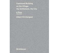 Continued Building on City, Settlement, Village: A Plea