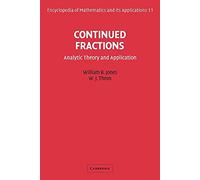Continued Fractions: Analytic Theory and Applications: 11 (Encyclopedia of Mathematics and its Applications, Series Number 11)