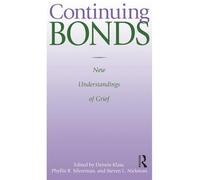 Continuing Bonds: New Understandings of Grief (Death Education, Aging and Health Care)