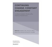 Continuing Change, Constant Engagement: Caribbean Academic Libraries at the Forefront of Transformation: 57 (Advances in Librarianship, 57)