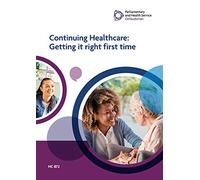 Continuing Healthcare: Getting it right first time (House of Commons Paper) HC 872